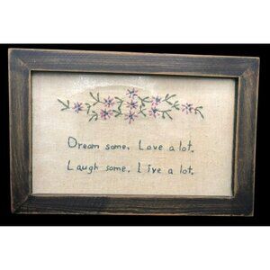 Lisa Johnson Primitive Embroidery Sampler With Floral Design & Inspirational Quo
